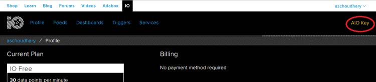 Get your account username and AIO key on Adafruit IO