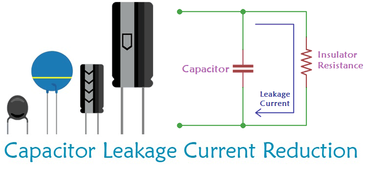 What is Capacitor Leakage Current and how to reduce it