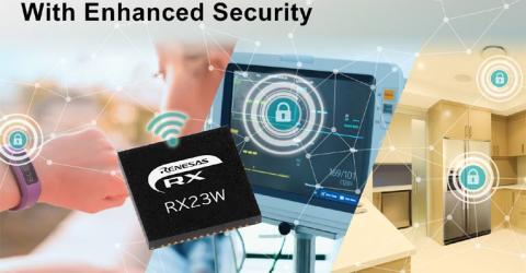 RX23W- Renesas 32-bit Bluetooth 5.0 Microcontroller with Enhanced Security and Privacy for IoT Endpoint Devices